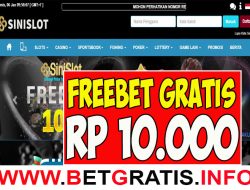 SINISLOT – FREEBET GRATIS RP 10.000 TANPA DEPOSIT