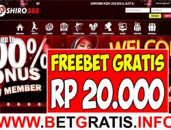 SHIRO888 – FREEBET GRATIS RP 20.000 TANPA DEPOSIT