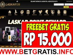 LASKAR138 – FREEBET GRATIS RP 15.000 TANPA DEPOSIT