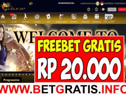 LELE247 – FREEBET GRATIS TANPA DEPOSIT RP 20.000