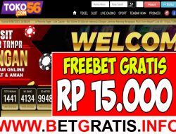 TOKO56 – FREEBET GRATIS RP 15.000 TANPA DEPOSIT