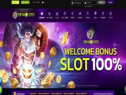 DEWASLOTO – BONUS SLOT 100% NEW MEMBER CLAIM LANGSUNG DIDEPAN