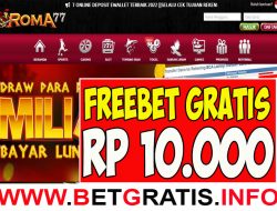 ROMA77 – FREEBET GRATIS RP 10.000 TANPA DEPOSIT