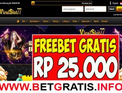 VIRALSLOT77 – FREEBET GRATIS RP 25.000 TANPA DEPOSIT