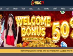 MNC77 – BONUS SLOT, LIVE CASINO, SPORTSBOOK 50% MEMBER BARU CLAIM LANGSUNG DIDEPAN