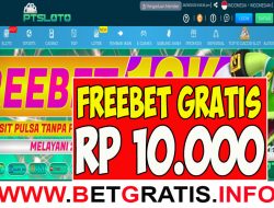 PTSLOTO – FREEBET GRATIS RP 10.000 TANPA DEPOSIT