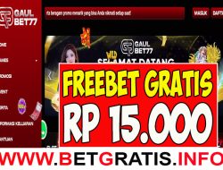 GAULBET77 – FREEBET GRATIS RP 15.000 TANPA DEPOSIT